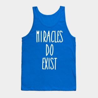 Miracles Do Exist Tank Top